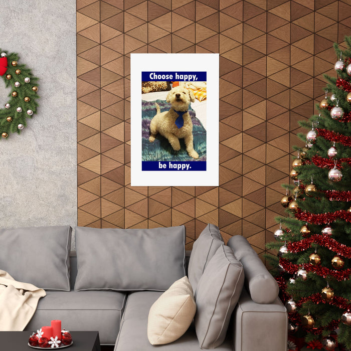 Poster — "Choose Happy, Be Happy" Dog Motivational Matte Vertical Poster