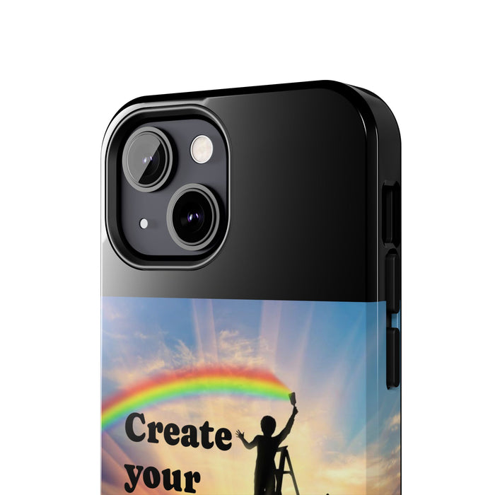Create Your World Tough Phone Case – Inspirational Rainbow Art Protective Cover