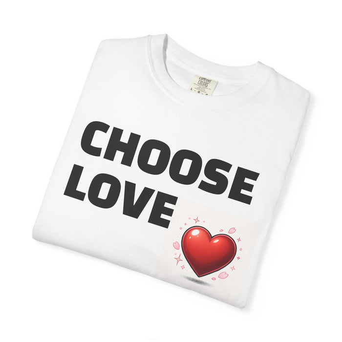 Choose Love Choose Life T-Shirt — Heart Message Tee