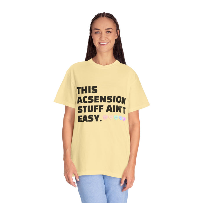Ascension Quote T-Shirt — "This Ascension Stuff Ain't Easy" Spiritual Tee