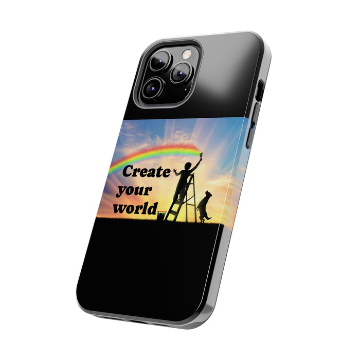 Create Your World Tough Phone Case – Inspirational Rainbow Art Protective Cover