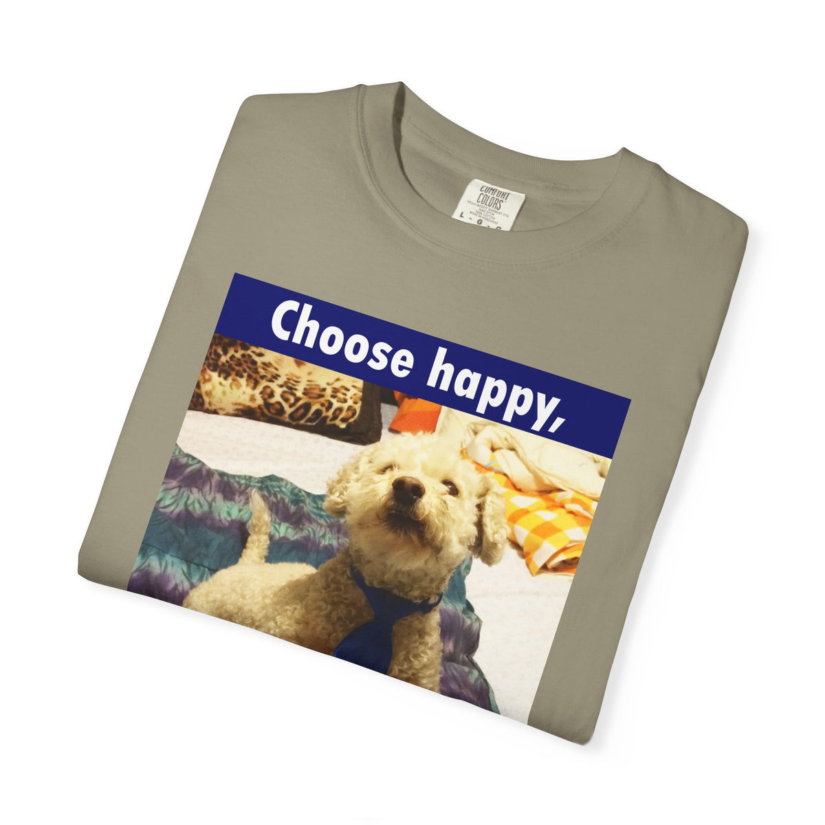 Choose Happy Puppy T-Shirt — "Choose happy, be happy." Motivational Dog Tee