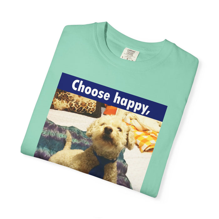 Choose Happy Puppy T-Shirt — "Choose happy, be happy." Motivational Dog Tee