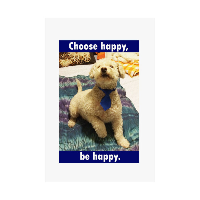 Poster — "Choose Happy, Be Happy" Dog Motivational Matte Vertical Poster