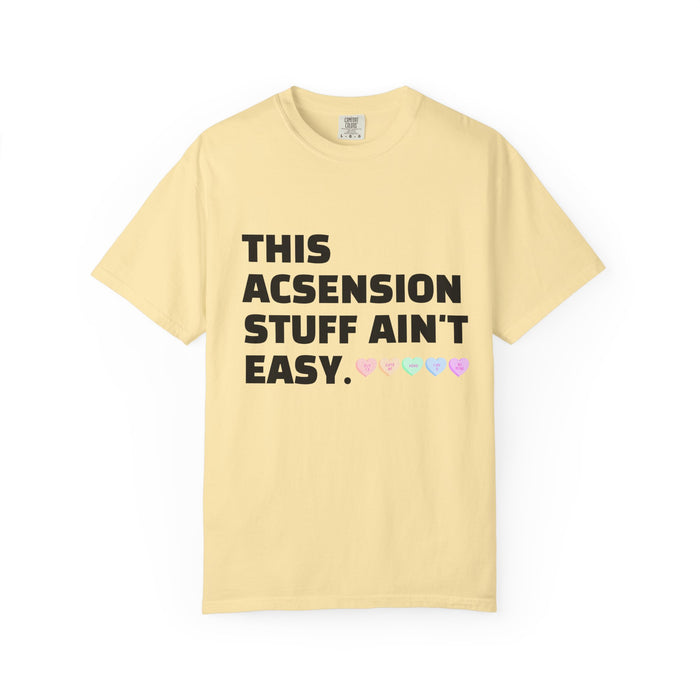 Ascension Quote T-Shirt — "This Ascension Stuff Ain't Easy" Spiritual Tee