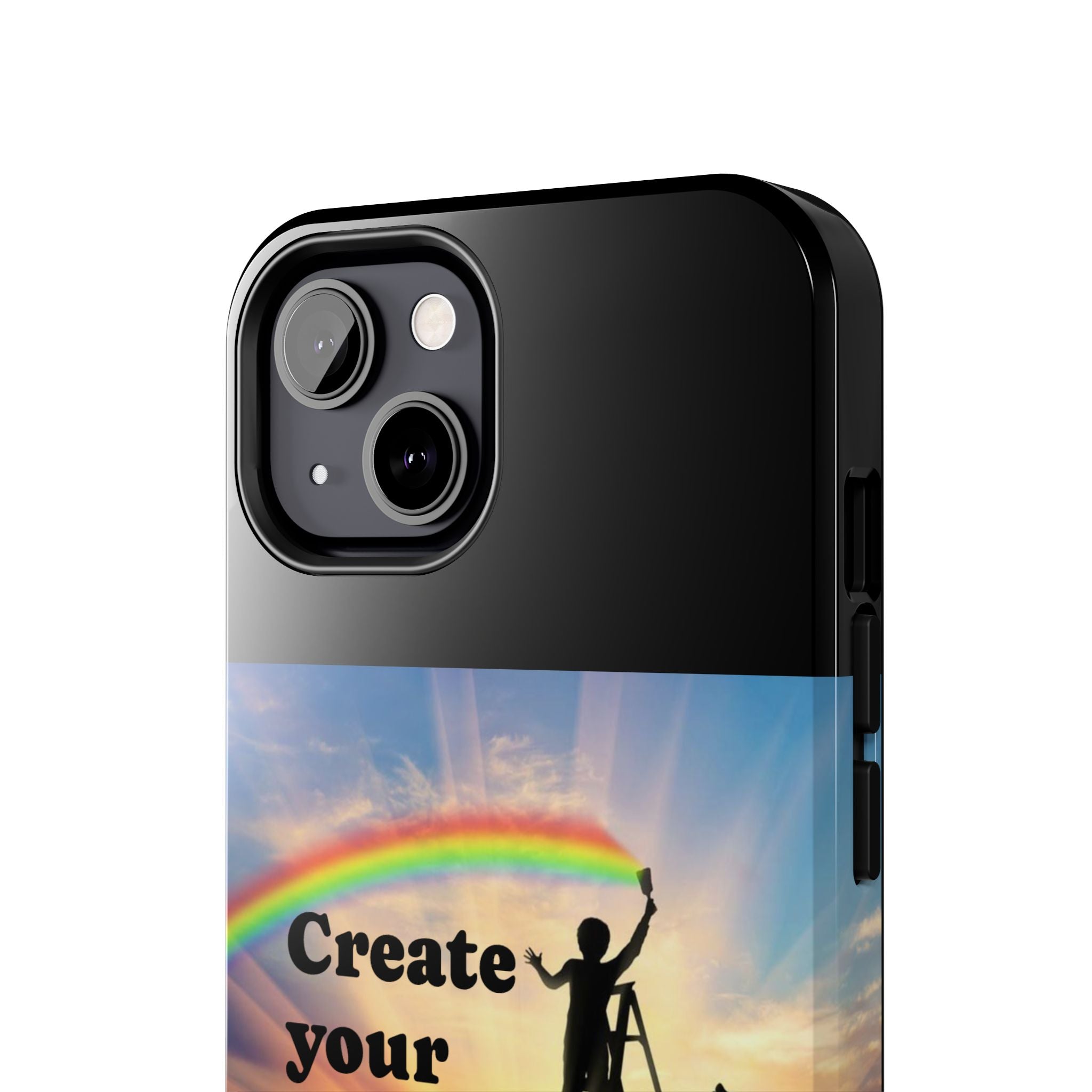 Create Your World Tough Phone Case – Inspirational Rainbow Art Protective Cover