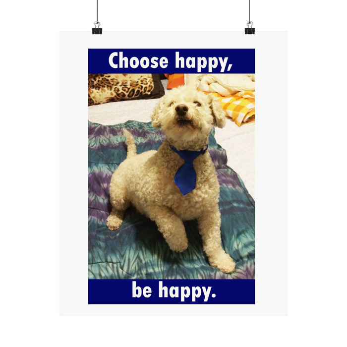 Poster — "Choose Happy, Be Happy" Dog Motivational Matte Vertical Poster