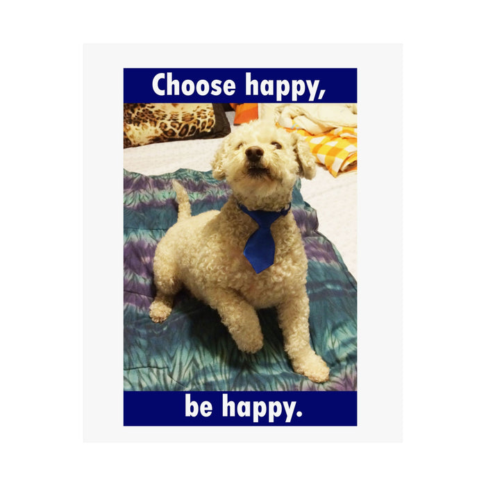 Poster — "Choose Happy, Be Happy" Dog Motivational Matte Vertical Poster