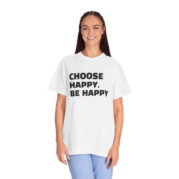 Choose Happy, Be Happy T-Shirt — Positive Message Graphic Tee
