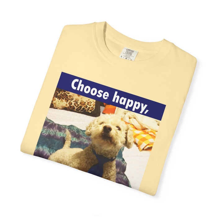 Choose Happy Puppy T-Shirt — "Choose happy, be happy." Motivational Dog Tee