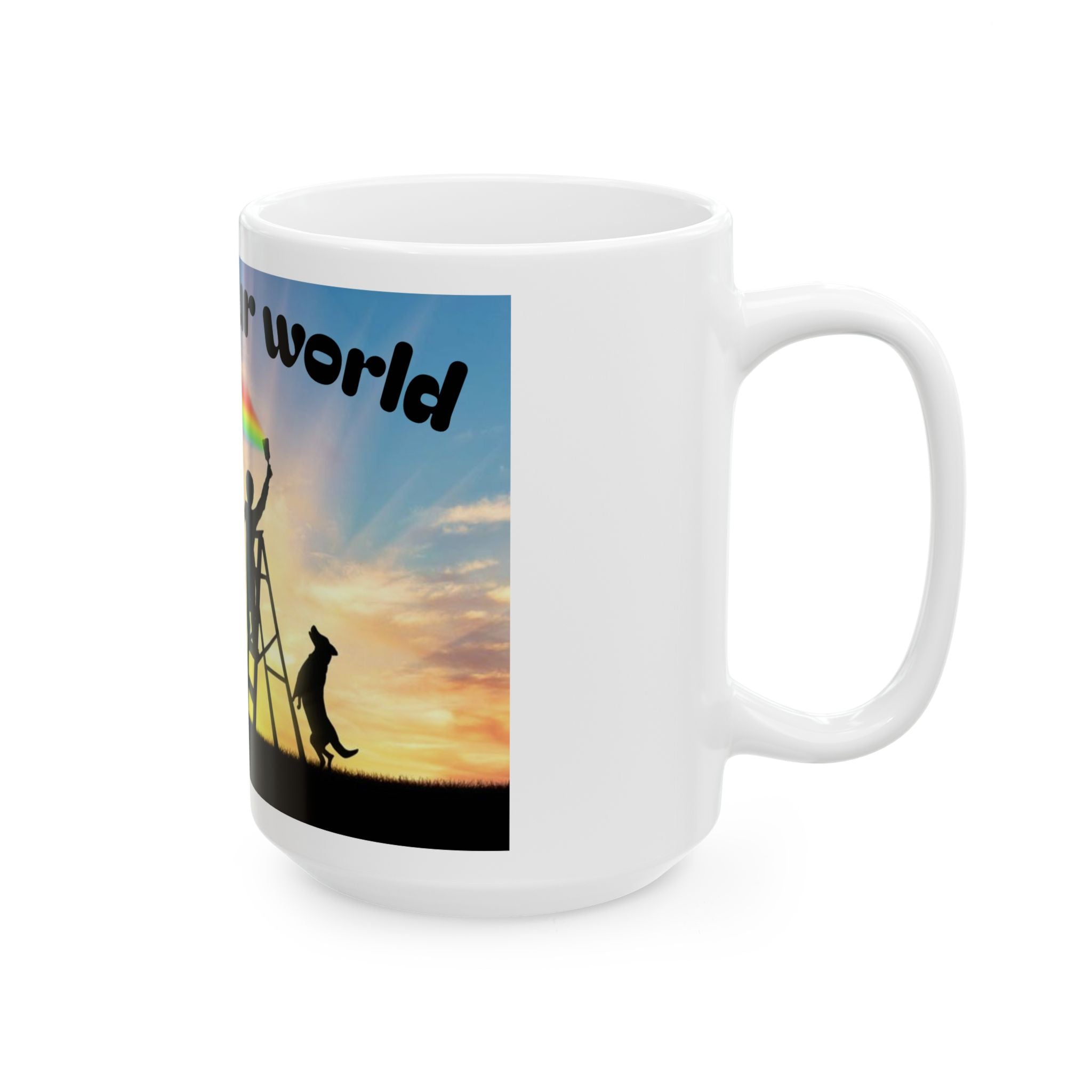 Create Your World Ceramic Mug — Inspirational Rainbow Painter Design (11oz/15oz)
