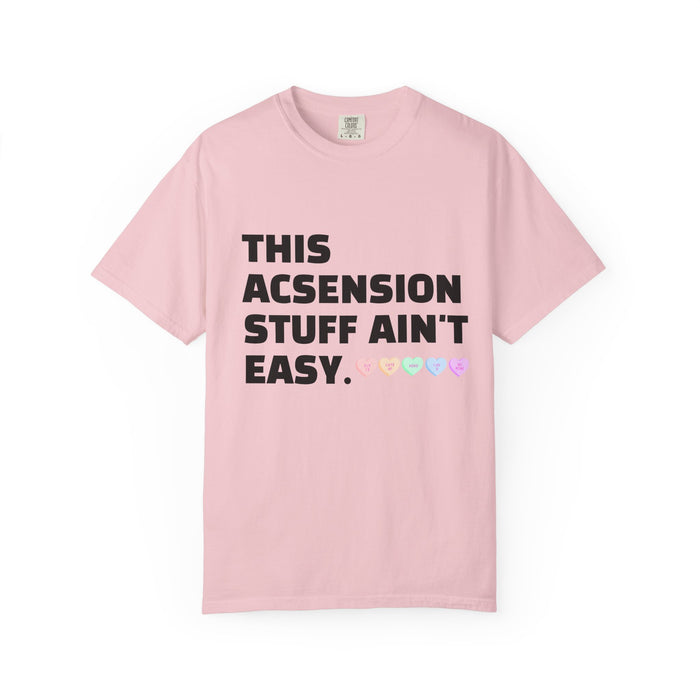 Ascension Quote T-Shirt — "This Ascension Stuff Ain't Easy" Spiritual Tee