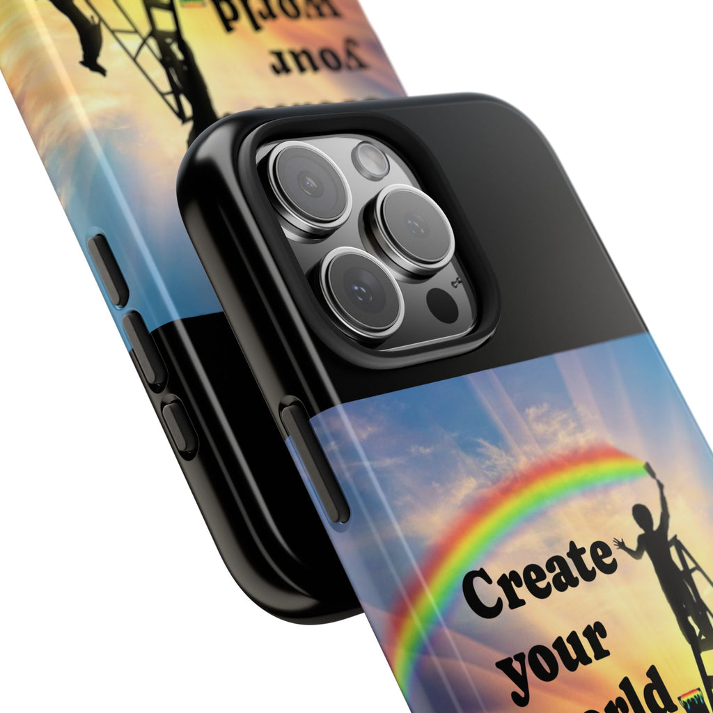 Create Your World Tough Phone Case – Inspirational Rainbow Art Protective Cover