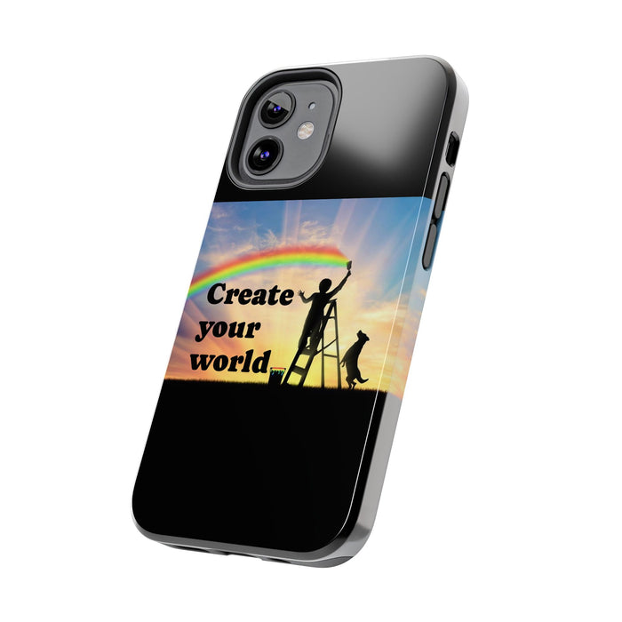 Create Your World Tough Phone Case – Inspirational Rainbow Art Protective Cover