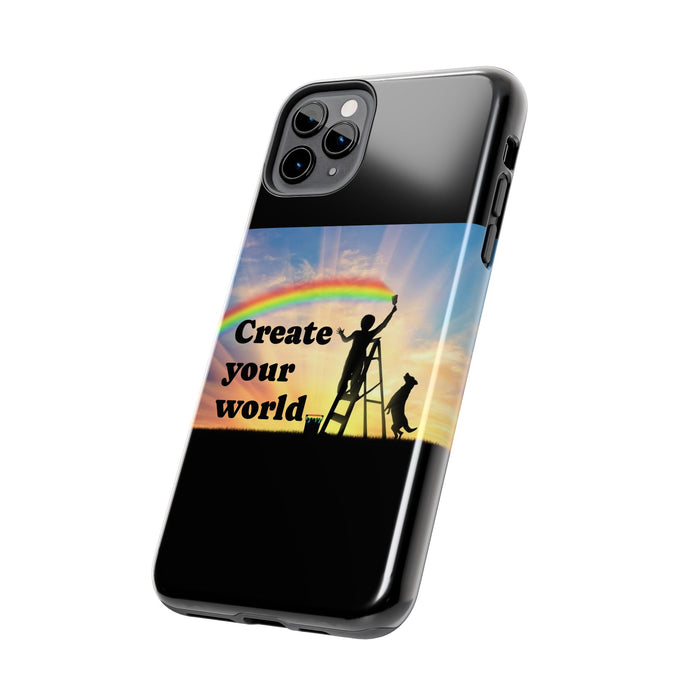 Create Your World Tough Phone Case – Inspirational Rainbow Art Protective Cover