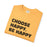 Choose Happy, Be Happy T-Shirt — Positive Message Graphic Tee