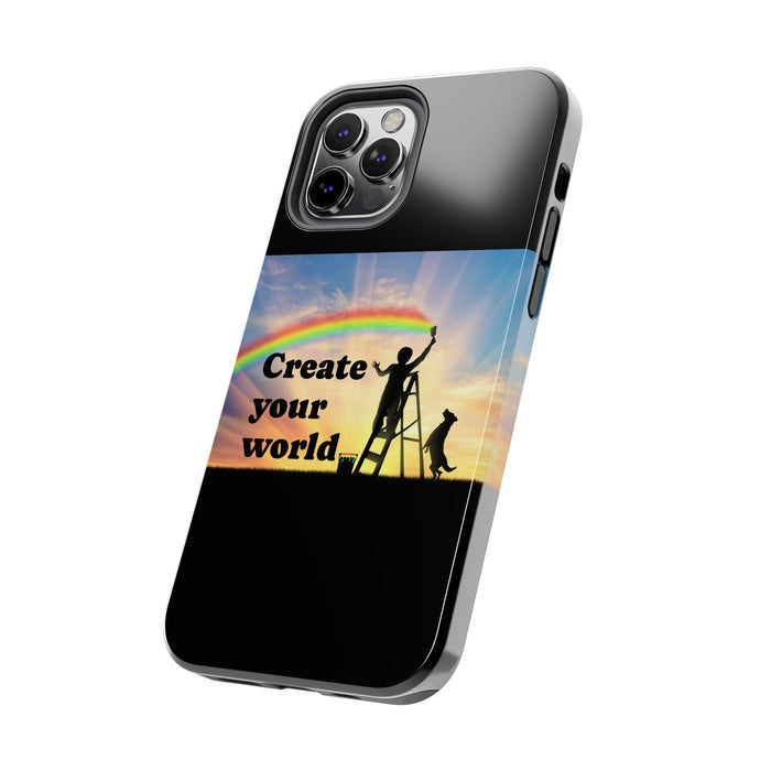 Create Your World Tough Phone Case – Inspirational Rainbow Art Protective Cover