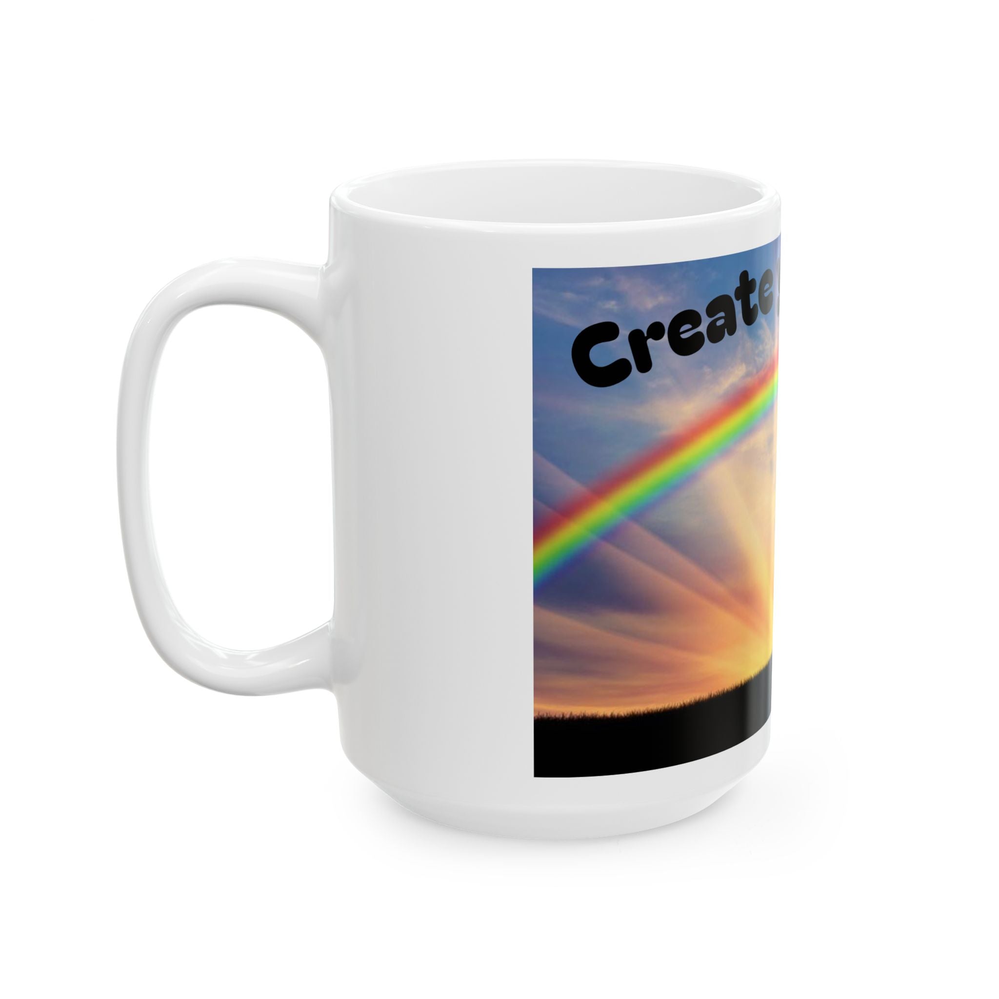 Create Your World Ceramic Mug — Inspirational Rainbow Painter Design (11oz/15oz)