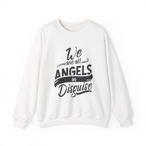 We Are All Angels in Disguise Sweatshirt | Typography Crewneck