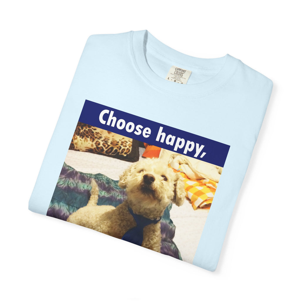 Choose Happy Puppy T-Shirt — "Choose happy, be happy." Motivational Dog Tee